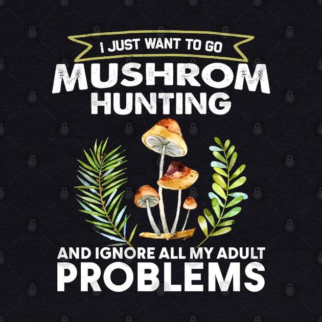 I Just Want To Go Mushroom Hunting by White Martian